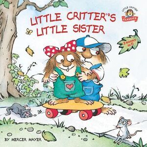 Little Critter's Little Sister: 2-Books-In-1 -- Mercer Mayer